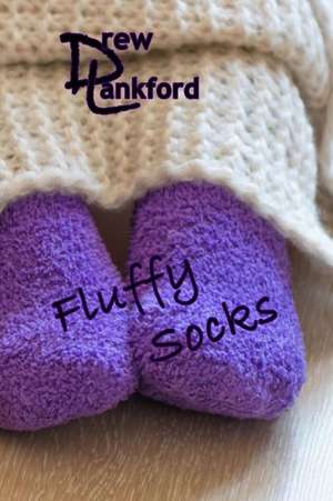 Fluffy Socks de Drew Lankford