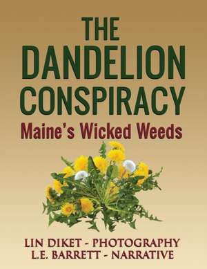 The Dandelion Conspiracy de L. E. Barrett