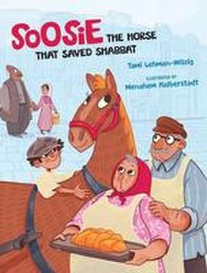 Soosie: The Horse That Saved Shabbat de Tami Lehman-Wilzig