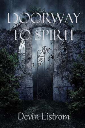 Doorway to Spirit de Judith Listrom