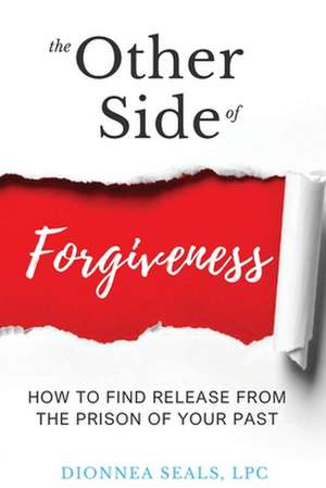 The Other Side of Forgiveness de Dionnea Seals