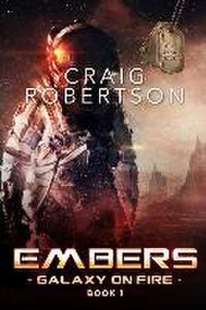 Embers: Galaxy On Fire, Book 1 de Craig Robertson