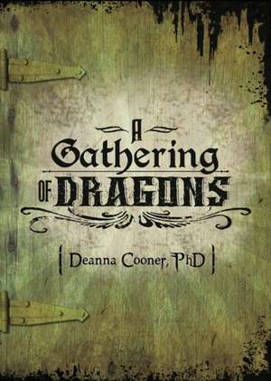 A Gathering of Dragons de Deanna Cooner