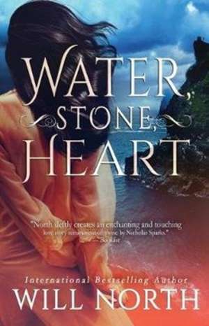 Water, Stone, Heart de Will North