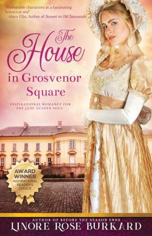 The House in Grosvenor Square de Linore Rose Burkard