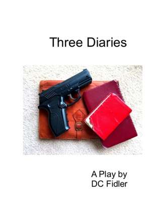 Three Diaries de Dc Fidler