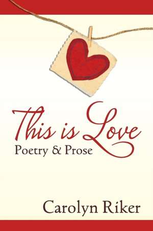 This is Love de Carolyn Riker