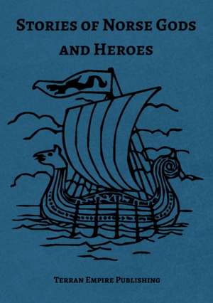 Stories of Norse Gods and Heroes de Robert F Buckley