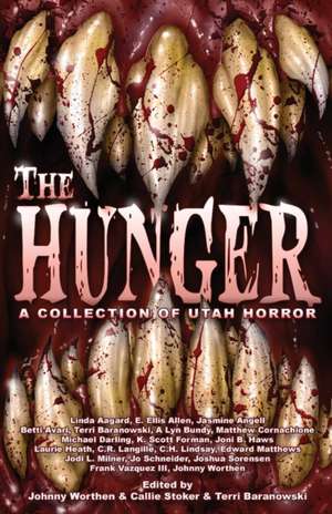 The Hunger: A Collection of Utah Horror de Johnny Worthen