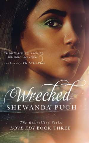 Wrecked (Love Edy Book Three) de Shewanda Pugh