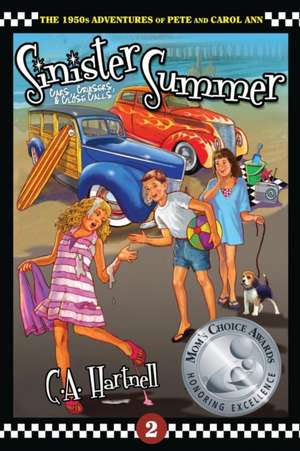 Sinister Summer: Cars, Cruisers, and Close Calls de C. A. Hartnell