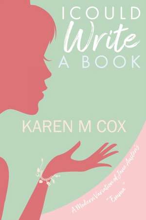 I Could Write a Book de Karen M Cox