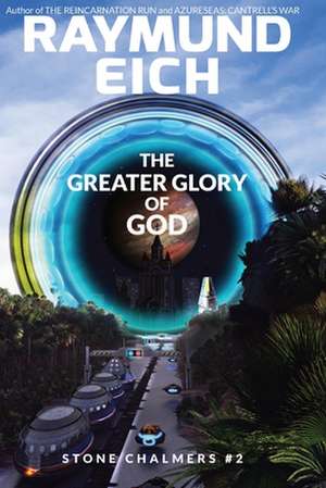 The Greater Glory of God de Raymund Eich