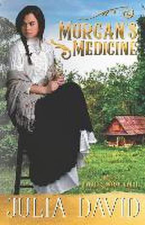 Morgan's Medicine de Julia David