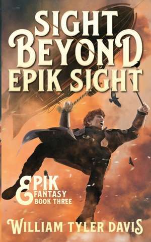 Sight Beyond Epik Sight de William Tyler Davis