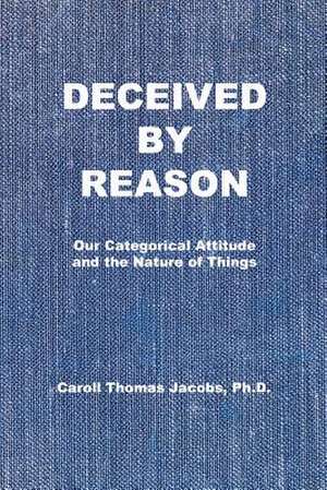 Deceived by Reason de Jacobs, Caroll Thomas