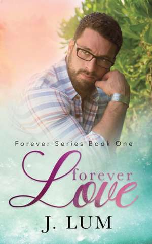 Forever Love de J. Lum