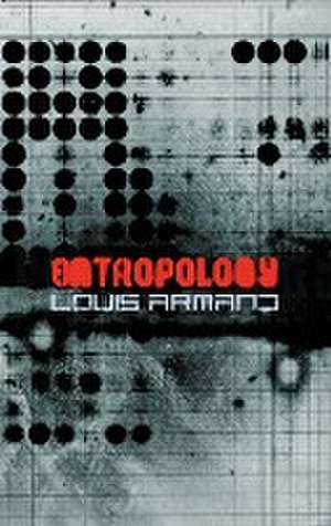 Entropology de Louis Armand