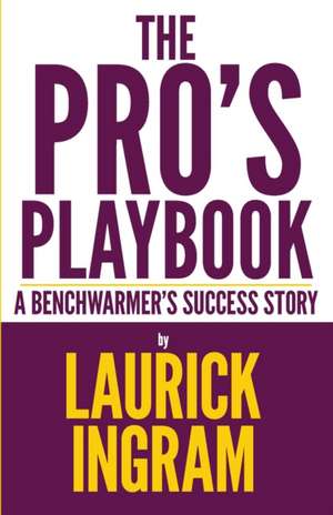 The Pro's Playbook de Laurick Ingram