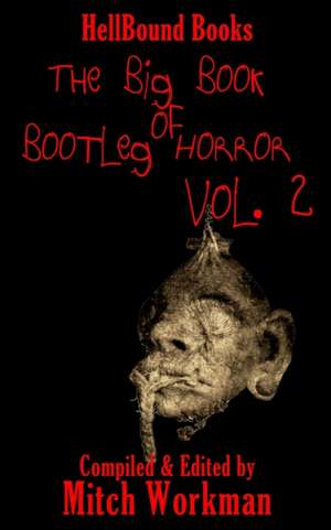 The big Book of Bootleg Horror Volume 2 de Mitch Workman