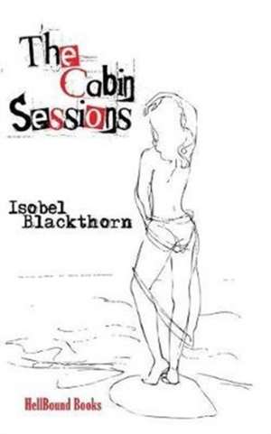 The Cabin Sessions de Isobel Blackthorn