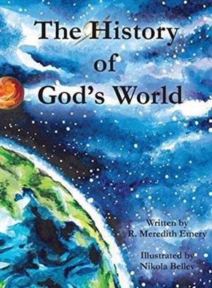 The History of God's World de R. Meredith Emery