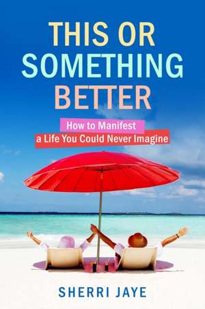 Jaye, S: THIS OR SOMETHING BETTER