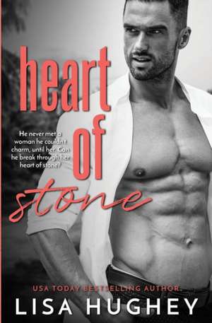 Heart of Stone de Lisa Hughey