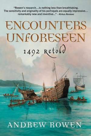 Encounters Unforeseen de Andrew Rowen