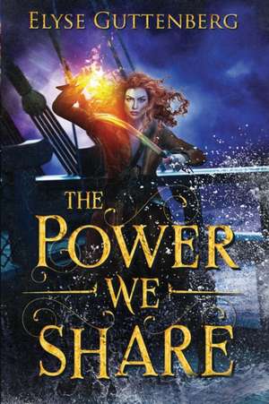 The Power We Share de Elyse Guttenberg