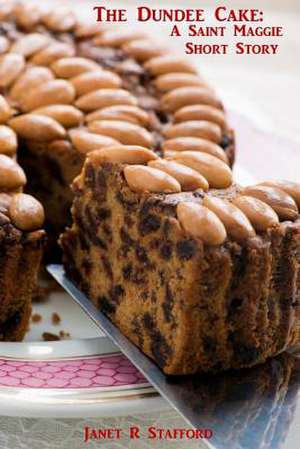 The Dundee Cake de Janet R. Stafford