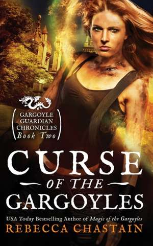 Curse of the Gargoyles de Rebecca Chastain