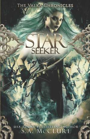 Starseeker: Valka Chronicles Book 2 de S. a. McClure