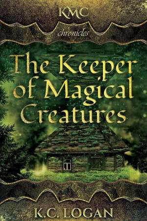 The Keeper of Magical Creatures de K. C. Logan