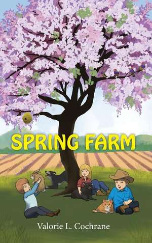 Spring Farm de Valorie L. Cochrane