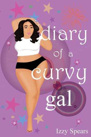 Diary of a Curvy Gal de Izzy Spears