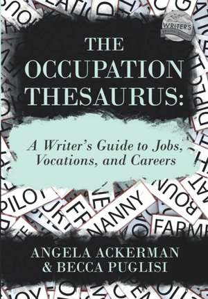 The Occupation Thesaurus de Angela Ackerman