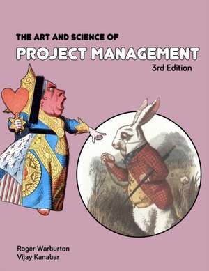 The Art and Science of Project Management 3rd Edition de Roger Warburton