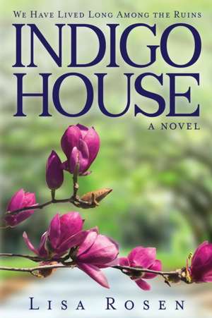 Indigo House de Lisa Rosen