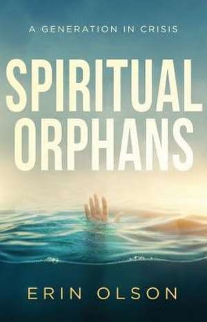 Spiritual Orphans de Erin Olson