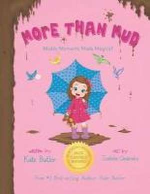 More Than Mud: Muddy Moments Made Magical de Kate Butler