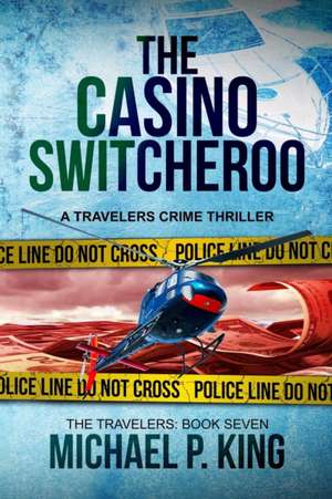 The Casino Switcheroo de Michael P. King