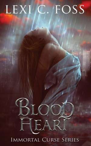 Blood Heart de Lexi C Foss