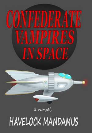 Confederate Vampires in Space de Havelock Mandamus