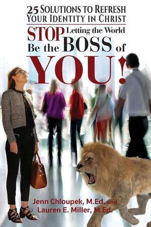 Stop Letting the World Be the Boss of You de Lauren E Miller