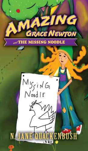 Amazing Grace Newton and The Missing Noodle de N. Jane Quackenbush