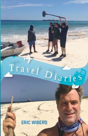 Travel Diaries de Eric Wiberg