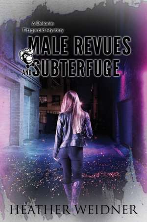 Male Revues and Subterfuge de Heather L Weidner