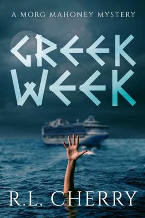 Greek Week: A Morg Mahoney Mystery de R. L. Cherry