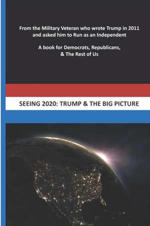 Seeing 2020: Trump & The Big Picture de Daniel Carmody